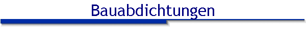 Bauabdichtungen